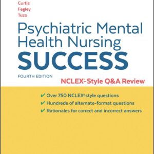 Psychiatric Mental Health Nursing Success: NCLEXr-Style Q&A Review: NCLEX®-Style Q&A Review Fourth Edition 9781719640619