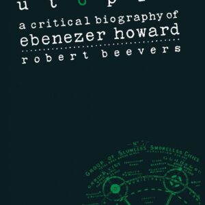 The Garden City Utopia: A Critical Biography of Ebenezer Howard 1st ed. 1988 Edition 9781349190355