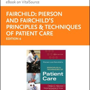 Pierson and Fairchild's Principles & Techniques of Patient Care- Elsevier eBook on VitalSource (Retail Access Card): Pierson and Fairchild's ... eBook on VitalSource (Retail Access Card) 6th Edition 9780323445863