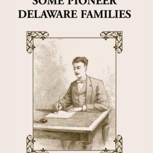Some Pioneer Delaware Families Paperback – December 30