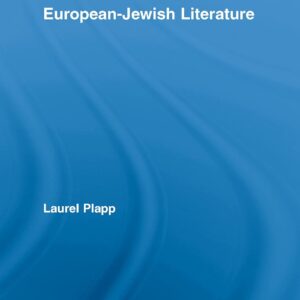 Zionism and Revolution in European-Jewish Literature (Literary Criticism and Cultural Theory) 1st Edition 9780415957182