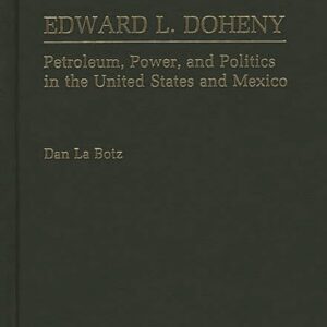 Edward L. Doheny: Petroleum