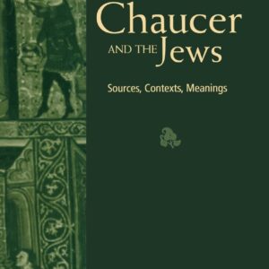 Chaucer and the Jews (The Multicultural Middle Ages