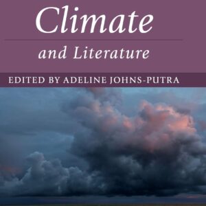 Climate and Literature (Cambridge Critical Concepts) 9781108422529
