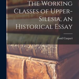 The Working Classes of Upper-Silesia