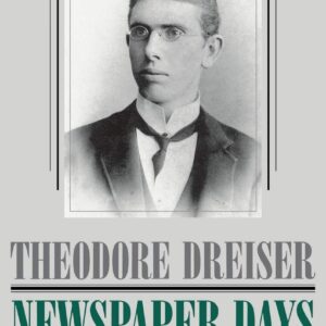 Newspaper Days (The University of Pennsylvania Dreiser Edition) Hardcover – October 29