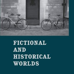 Fictional and Historical Worlds 1st ed. 2012 Edition 9781349343324