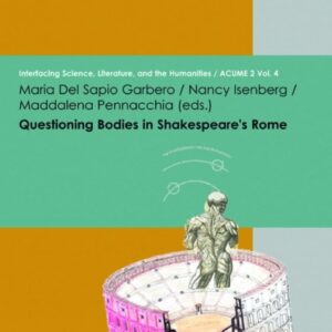 Questioning Bodies in Shakespeare's Rome (Interfacing Science
