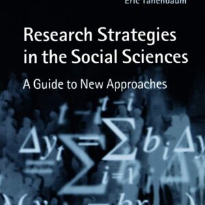 Research Strategies in the Social Sciences: A Guide to New Approaches 1st Edition 9780198292371