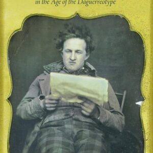 The Camera and the Press: American Visual and Print Culture in the Age of the Daguerreotype (Material Texts) Hardcover – April 25