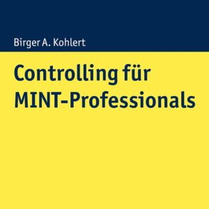 Controlling Fur MINT-professionals (Management Know-how fur die Praxis) (German Edition) Paperback – March 17