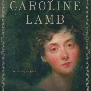 Lady Caroline Lamb: A Biography Paperback – November 23