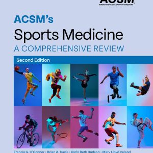 ACSMs Sports Medicine: A Comprehensive Review (American College of Sports Medicine)