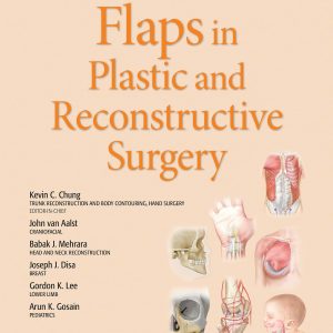 Flaps in Plastic and Reconstructive Surgery (Volume 1)