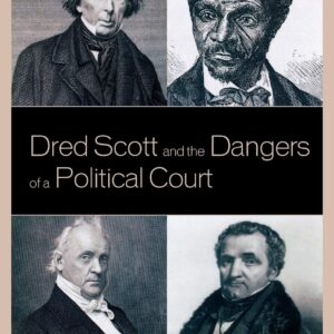 Dred Scott and the Dangers of a Political Court Paperback – August 11