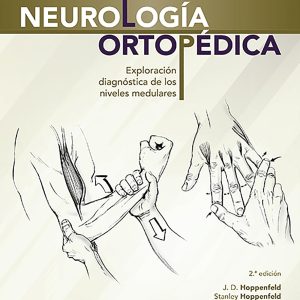 Neurología ortopédica: Exploración diagnóstica de los niveles medulares (Spanish Edition)