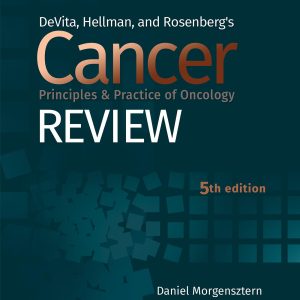 DeVita, Hellman, and Rosenbergs Cancer Principles & Practice of Oncology Review