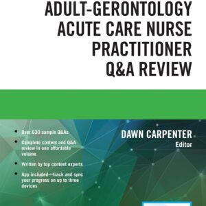 Adult-Gerontology Acute Care Nurse Practitioner Q&A Review 1st Edition 9780826164780