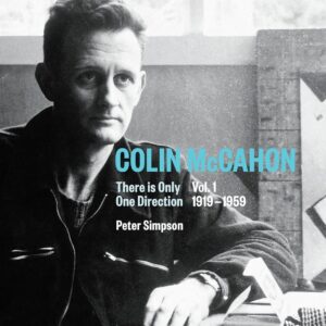 Colin McCahon: There is Only One Direction: Vol. I 1919–1959 (1) Hardcover – March 5