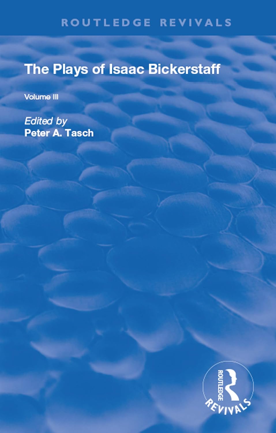 The Plays of Isaac Bickerstaff: Volume III (Routledge Revivals) 1st Edition 9780367142681