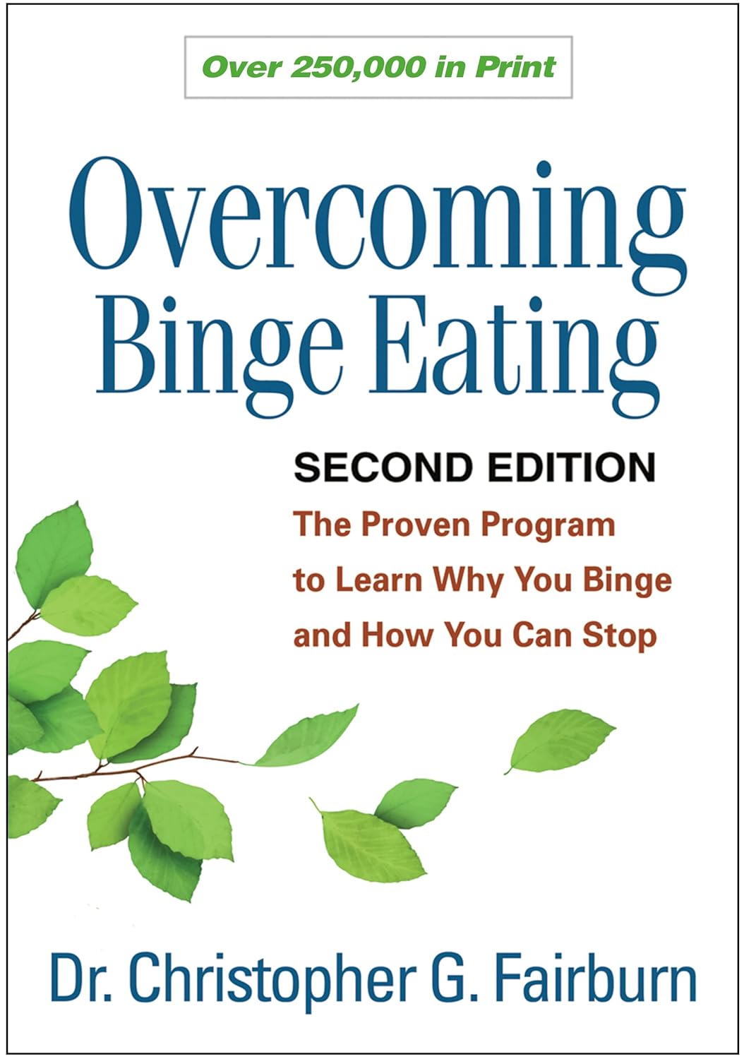 Overcoming Binge Eating: The Proven Program to Learn Why You Binge and How You Can Stop Second Edition 9781572305618