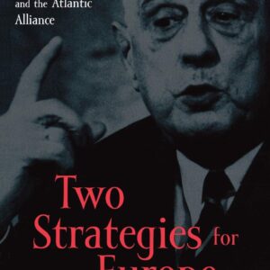 Two Strategies for Europe: De Gaulle