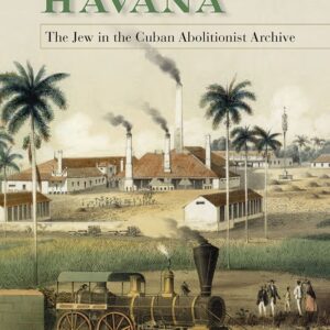 The Merchant of Havana: The Jew in the Cuban Abolitionist Archive Hardcover – September 27