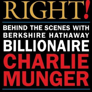 Damn Right! Behind the Scenes with Berkshire Hathaway Billionaire Charlie Munger Hardcover – October 13