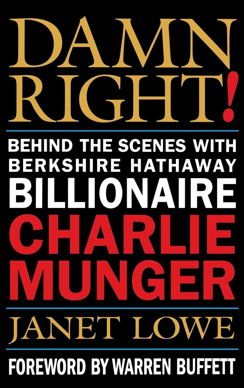 Damn Right! Behind the Scenes with Berkshire Hathaway Billionaire Charlie Munger Hardcover – October 13