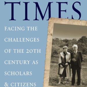 Two Lives in Uncertain Times: Facing the Challenges of the 20th Century as Scholars and Citizens (Studies in German History