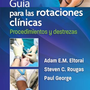 Guía para las rotaciones clínicas. Procedimientos y destrezas (Spanish Edition)