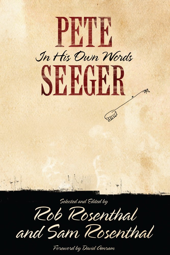Pete Seeger: In His Own Words (Nine Lives Music Series) Hardcover – June 30
