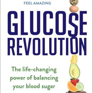 Glucose Revolution: The Life-Changing Power of Balancing Your Blood Sugar 9781982179410