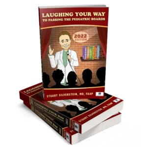 Laughing Your Way Pediatric Textbook To Passing The Pediatric Board Exam Pediatric Review Book To Pass The General Pediatric Board Exam 2022 Edition 2nd Edition 9781732078079