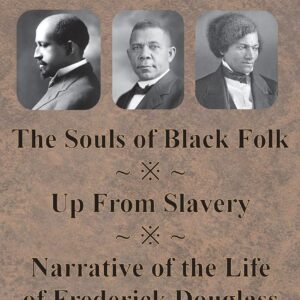 African-American Classic Three Book Set – The Souls of Black Folk, Up From Slavery, and Narrative of the Life of Frederick Douglass Hardcover – April 4, 1903 9781640322691