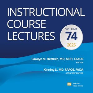 Instructional Course Lectures: Volume 74: Print + eBook with Multimedia (AAOS – American Academy of Orthopaedic Surgeons)