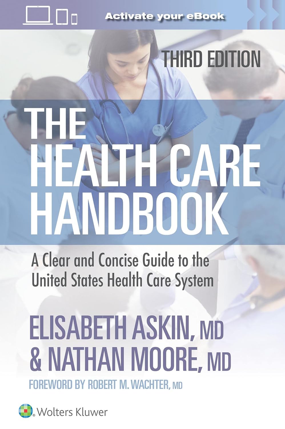 The Health Care Handbook: A Clear and Concise Guide to the United States Health Care System Third Edition 9781975200022