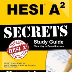 HESI A2 Secrets Study Guide: HESI A2 Test Review for the Health Education Systems