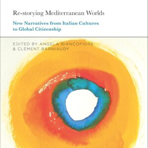 Re-storying Mediterranean Worlds: New Narratives from Italian Cultures to Global Citizenship Hardcover – October 7