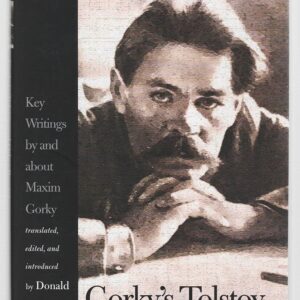 Gorky's Tolstoy and Other Reminiscences: Key Writings by and about Maxim Gorky (Russian Literature and Thought Series) Hardcover – March 31