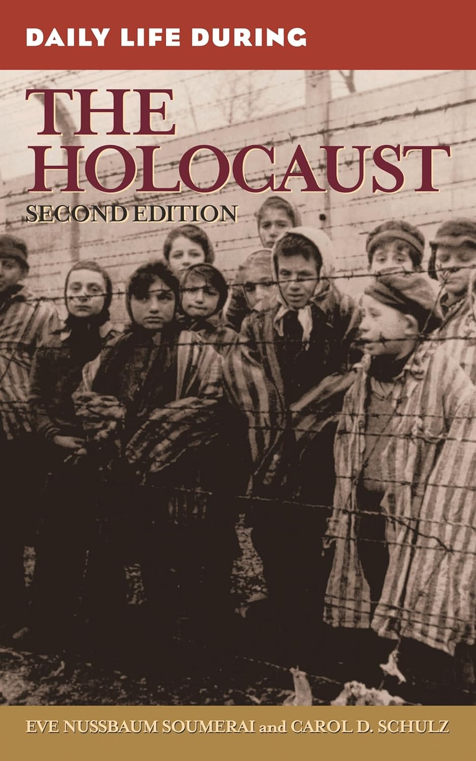 Daily Life During the Holocaust (The Greenwood Press Daily Life Through History Series) 2nd Edition 9780313353086