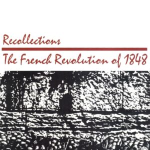 Recollections: French Revolution of 1848 (Social Science Classics Series) 1st Edition 9780887386589