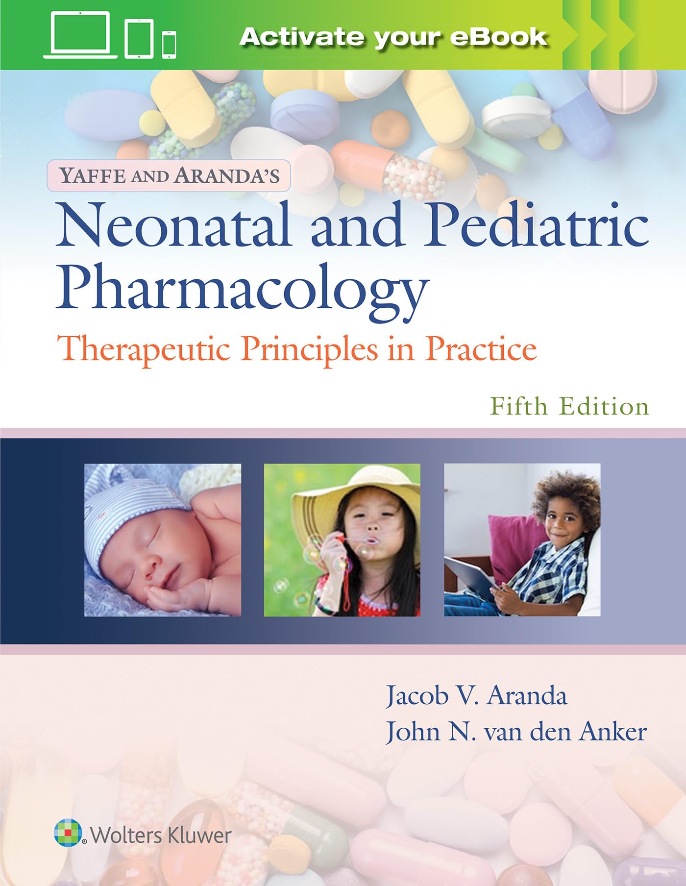 Yaffe and Arandas Neonatal and Pediatric Pharmacology: Therapeutic Principles in Practice