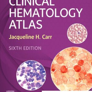Clinical Hematology Atlas 6th Edition 9780323711920