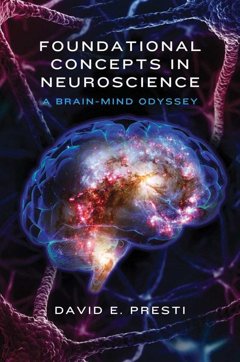 Foundational Concepts in Neuroscience: A Brain-Mind Odyssey (Norton Series on Interpersonal Neurobiology) Illustrated Edition 9780393709605