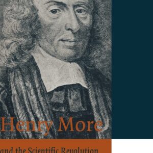 Henry More and the Scientific Revolution 2nd Edition 9780521562232