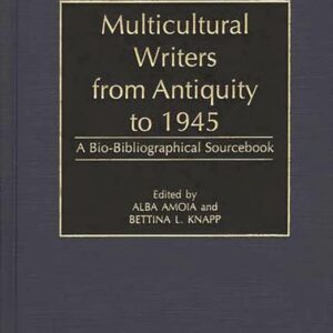 Multicultural Writers from Antiquity to 1945: A Bio-Bibliographical Sourcebook Hardcover – October 30