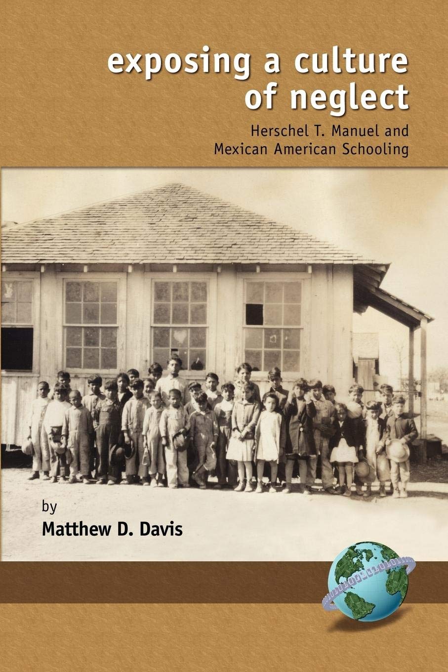 Exposing a Culture of Neglect: Herschek T. Manuel and Mexican American Schooling (Research in Curriculum and Instruction) Paperback – April 1