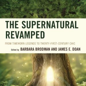 The Supernatural Revamped: From Timeworn Legends to Twenty-First-Century Chic Paperback – September 12