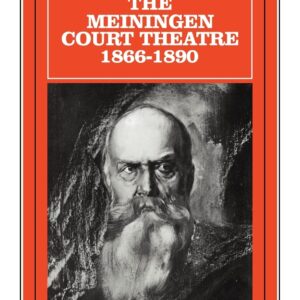 The Meiningen Court Theatre 1866–1890 Illustrated Edition 9780521303941